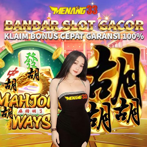 MENANG33 AGEN SLOT GACOR